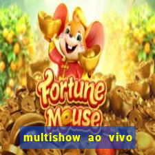 multishow ao vivo gratis online